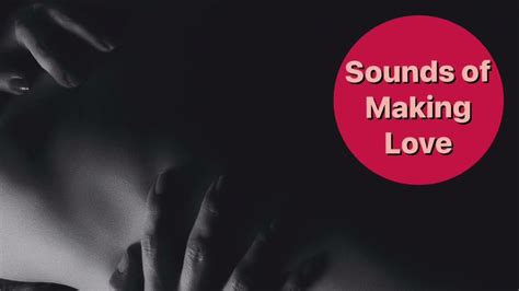 sexual sounds audio|Making Love .